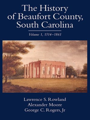 cover image of The History of Beaufort County, South Carolina
